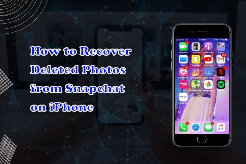 How to Recover Deleted Photos from Snapchat on iPhone  – A Complete Guide