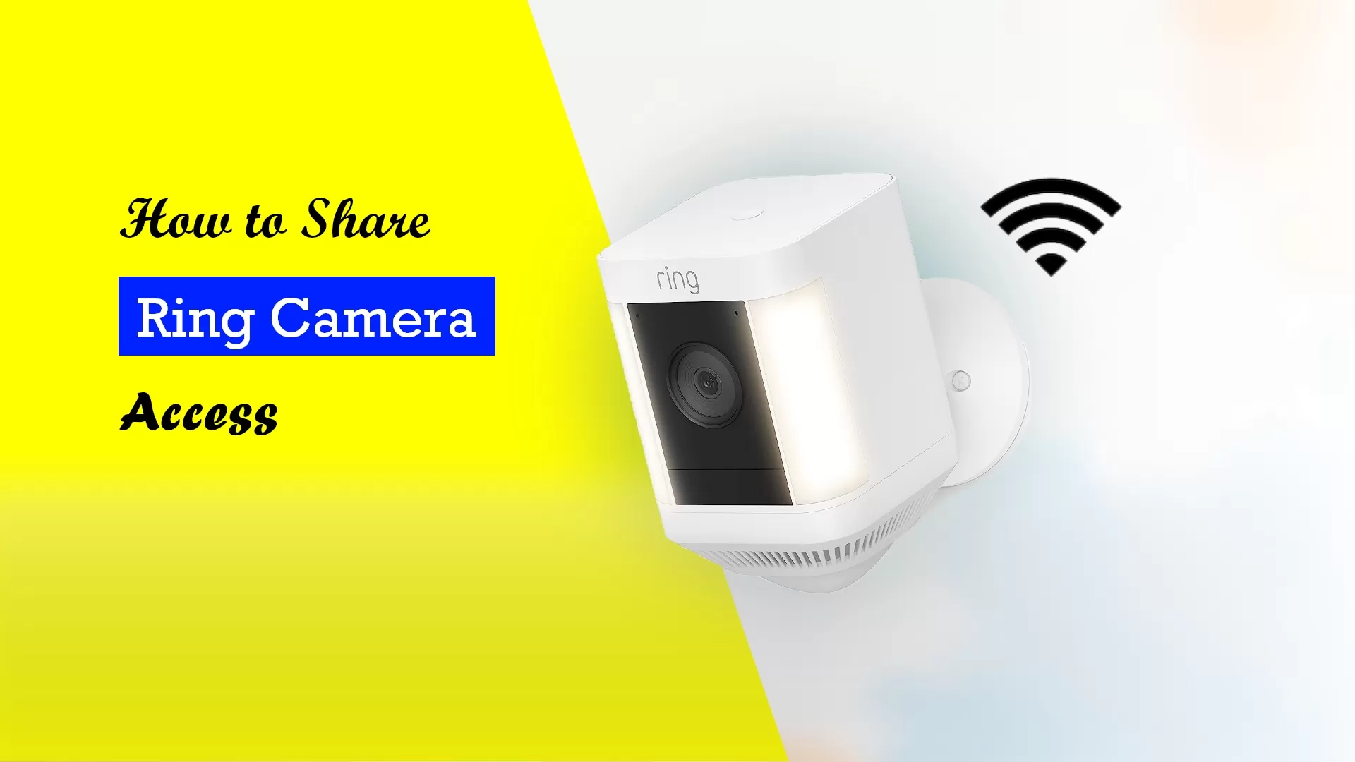 How to Share Ring Camera Access: Share the Camera Privilege with Family Members