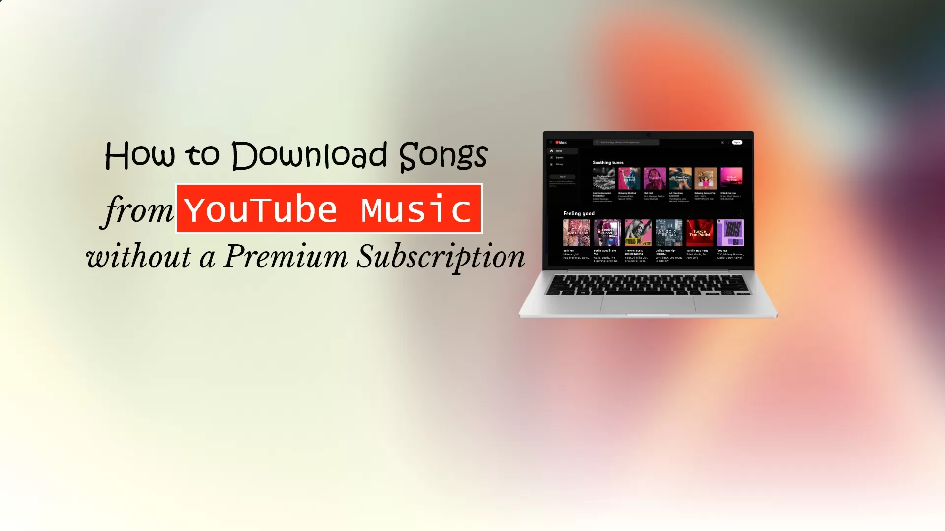 How to Download Songs from YouTube Music without a Premium Subscription